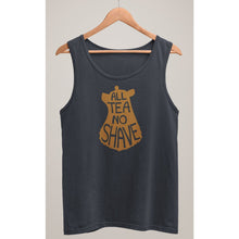 Charger l'image dans la galerie, All Tea No Shave Tank Top - Bearified Gear