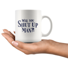 Lade das Bild in den Galerie-Viewer, Will You Shut Up Man Ceramic Mug - Bearified Gear