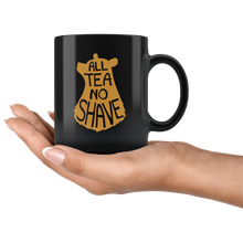 Lade das Bild in den Galerie-Viewer, All Tea No Shave Mug - Bearified Gear
