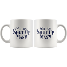 Lade das Bild in den Galerie-Viewer, Will You Shut Up Man Ceramic Mug - Bearified Gear
