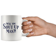 Lade das Bild in den Galerie-Viewer, Will You Shut Up Man Ceramic Mug - Bearified Gear
